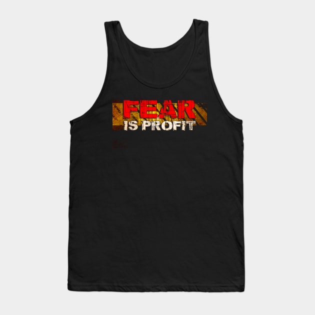 FEAR is PROFIT Tank Top by Cultural Barbwire